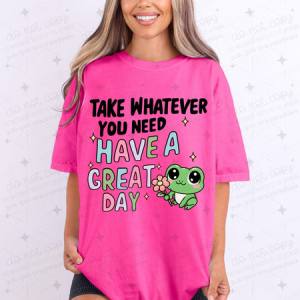 HAVE A GREAT DAY - DTF TRANSFER