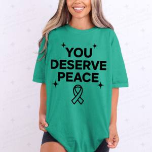 YOU DESERVE PEACE - DTF TRANSFER