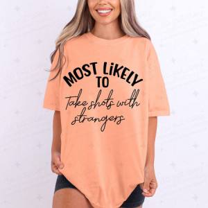 TAKE SHOTS WITH STRANGERS - DTF TRANSFER