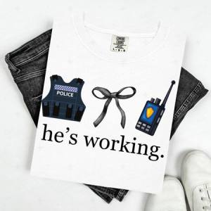 COQUETTE HE'S WORKING - POLICE - DTF TRANSFER