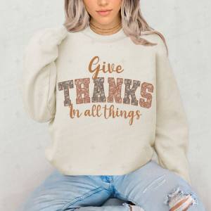 GIVE THANKS IN ALL THINGS - DTF TRANSFER