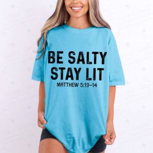 BE SALTY STAY LIT - DTF TRANSFER