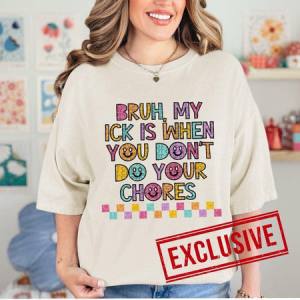 BRUH MY ICK IS WHEN *O&C EXCLUSIVE* - DTF TRANSFER