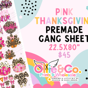 PINK THANKSGIVING - 22.5X80 - PREMADE GANG
