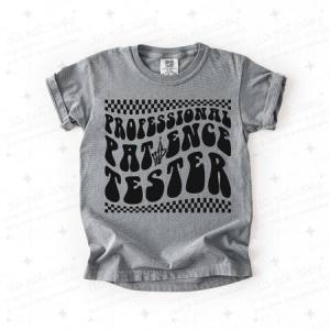 PROFESSIONAL PATIENCE TESTER - DTF TRANSFER