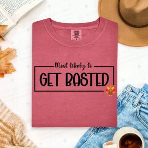 MOST LIKELY TO GET BASTED - DTF TRANSFER