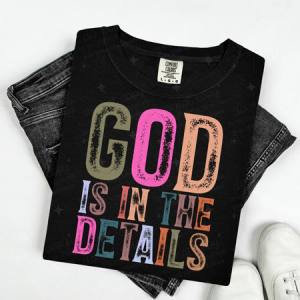 GOD IS IN THE DETAILS - DTF TRANSFER