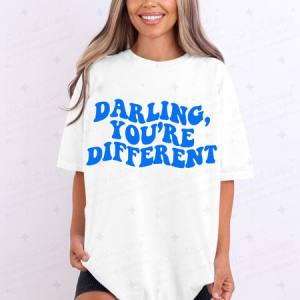 DARLING, YOU'RE DIFFERENT - DTF TRANSFER