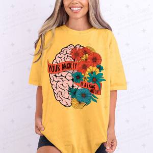 YOUR ANXIETY IS A LYING BITCH - DTF TRANSFER