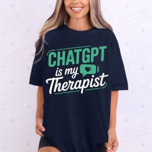 CHATGPT IS MY THERAPIST - DTF TRANSFER