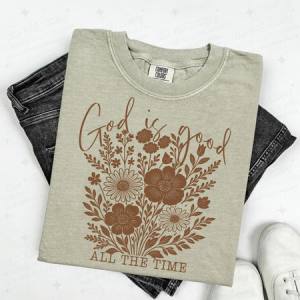 GOD IS GOOD ALL THE TIME - DTF TRANSFER