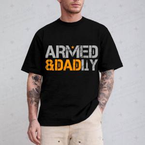 ARMED AND DADLY - DTF TRANSFER