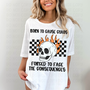 BORN TO CAUSE CHAOS - DTF TRANSFER