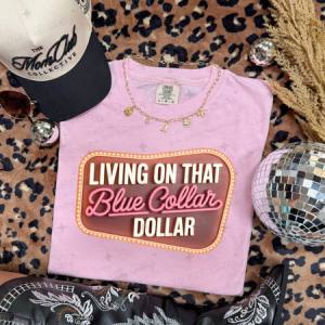 LIVING ON THAT BLUE COLLAR DOLLAR - DTF TRANSFER