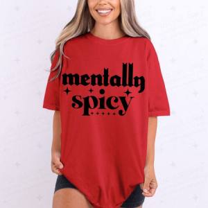 MENTALLY SPICY - DTF TRANSFER