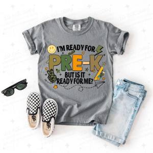 I'M READY FOR PRE-K BUT IS IT READY FOR ME? - DTF TRANSFER