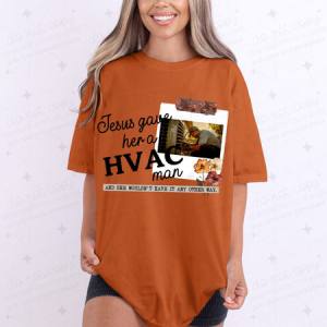 JESUS GAVE HER A HVAC MAN - DTF TRANSFER