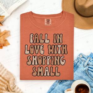 FALL IN LOVE WITH SHOPPING SMALL - DTF TRANSFER