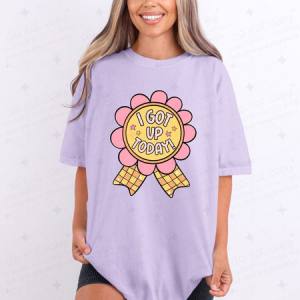 I GOT UP TODAY! - DTF TRANSFER