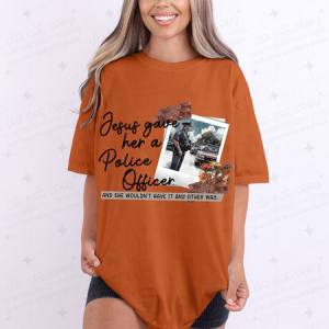 JESUS GAVE HER A POLICE OFFICER - DTF TRANSFER