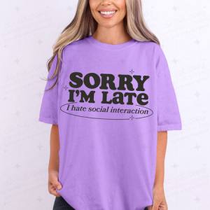 SORRY I'M LATE - DTF TRANSFER