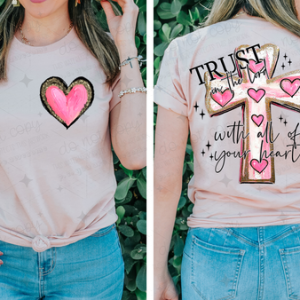 TRUST IN THE LORD WITH ALL OF YOUR HEART - FRONT+BACK - DTF TRANSFER