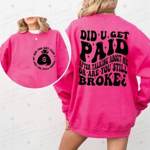 ARE YOU STILL BROKE? - FRONT+BACK - DTF TRANSFER