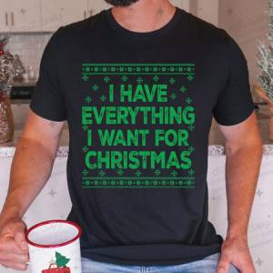 I HAVE EVERYTHING I WANT OF CHRISTMAS - DTF TRANSFER