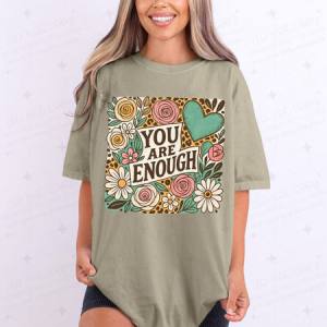 YOU ARE ENOUGH - DTF TRANSFER