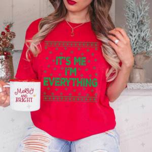 IT'S ME I'M EVERYTHING - DTF TRANSFER