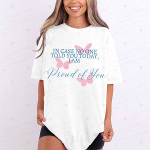 I AM PROUD OF YOU - DTF TRANSFER