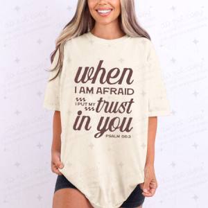 WHEN I AM AFRAID - DTF TRANSFER