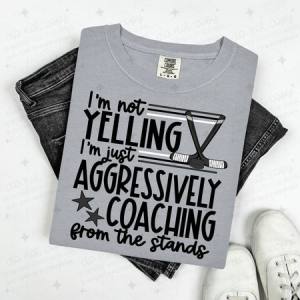 I'M NOT YELLING - DTF TRANSFER