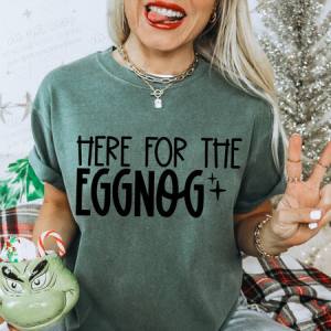 HERE FOR THE EGGNOG - DTF TRANSFER