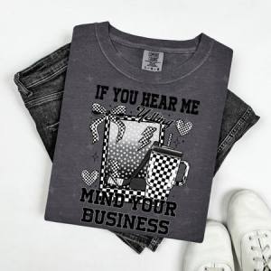 COQUETTE IF YOU HEAR ME YELLING MIND YOUR BUSINESS - DTF TRANSFER