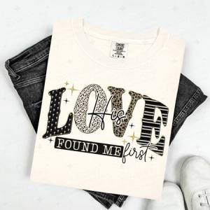 HIS LOVE FOUND ME FIRST - DTF TRANSFER