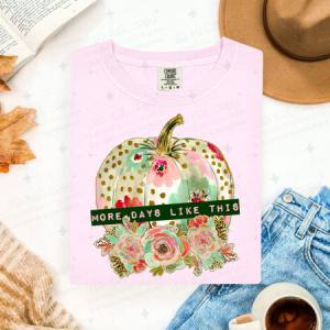 MORE DAYS LIKE THIS - DTF TRANSFER