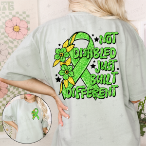 NOT DISABLED JUST BUILT DIFFERENT - FRONT+BACK - DTF TRANSFER