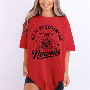 ALL OF MY SYSTEMS ARE NERVOUS - DTF TRANSFER