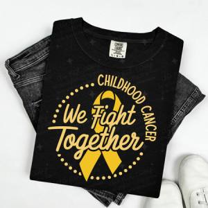 CHILDHOOD CANCER WE FIGHT TOGETHER - DTF TRANSFER