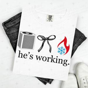 COQUETTE HE'S WORKING - HVAC - DTF TRANSFER