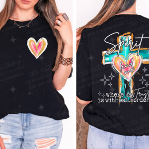 SPIRIT LEAD ME WHERE MY TRUST IS WITHOUT BORDERS - FRONT+BACK - DTF TRANSFER