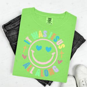 IT WAS JESUS ALL ALONG - DTF TRANSFER