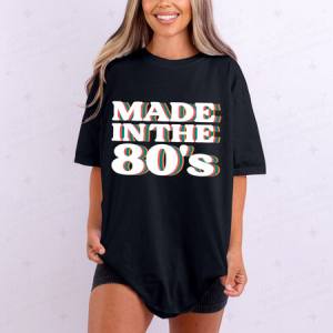 MADE IN THE 80'S - DTF TRANSFER