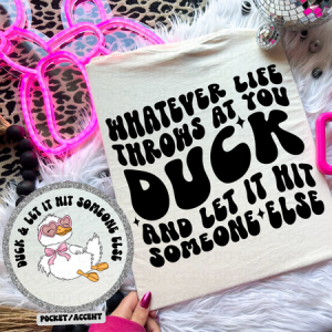 WHATEVER LIFE THROWS AT YOU - FRONT+BACK - DTF TRANSFER