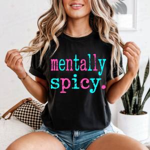 MENTALLY SPICY - DTF TRANSFER