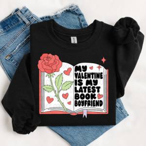 MY VALENTINE IS MY LATEST BOOK BOYFRIEND - DTF TRANSFER