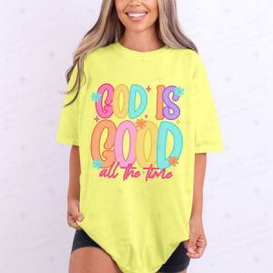 GOD IS GOOD ALL THE TIME - DTF TRANSFER