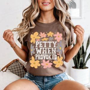 PETTY WHEN PROVOKED - DTF TRANSFER