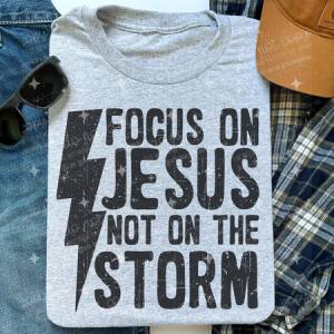 FOCUS ON JESUS NOT THE STORM *OLLIE & CO EXCLUSIVE* - DTF TRANSFER